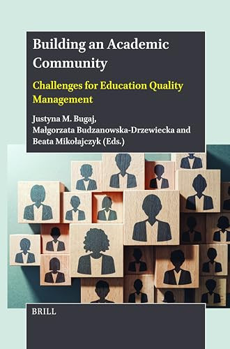 Building an Academic Community (Challenges for Education Quality Management) by Justyna M. Bugaj, Małgorzata Budzanowska-Drzewiecka, Beata Mikołajczyk, 9789004689046