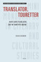 Translator, Touretter: Avant-Garde Translation and the Touretter Sublime by Douglas Robinson, 9789004689398