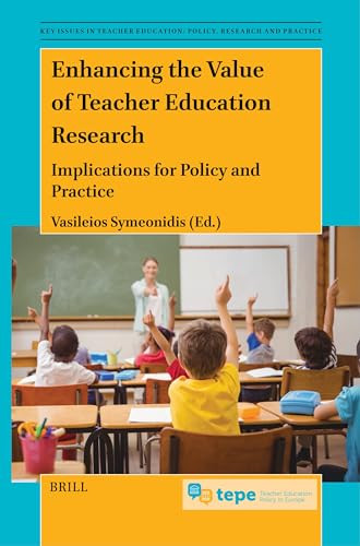 Enhancing the Value of Teacher Education Research (Implications for Policy and Practice) by Vasileios Symeonidis, 9789004690004