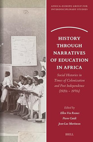 History through Narratives of Education in Africa (Social Histories in Times of Colonization and Post Independence (1920s - 1970s)) by Ellen Vea Rosnes, Pierre Giudi, Jean-Luc Martineau, 9789004690165