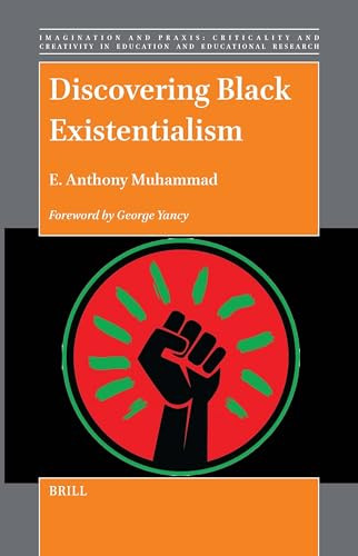 Discovering Black Existentialism by E. Anthony Muhammad, 9789004690240