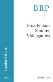First-Person Shooter Videogames by Alberto Oya, 9789004691452