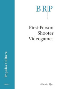 First-Person Shooter Videogames by Alberto Oya, 9789004691452