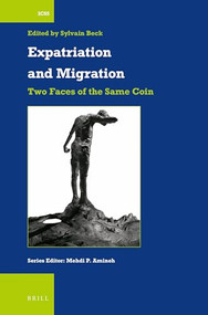 Expatriation and Migration: Two Faces of the Same Coin by Sylvain Beck, 9789004693654