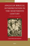 Anglican Biblical Interpretation in the Nineteenth Century (A Critical Evaluation) by Cole William Hartin, 9789004694026