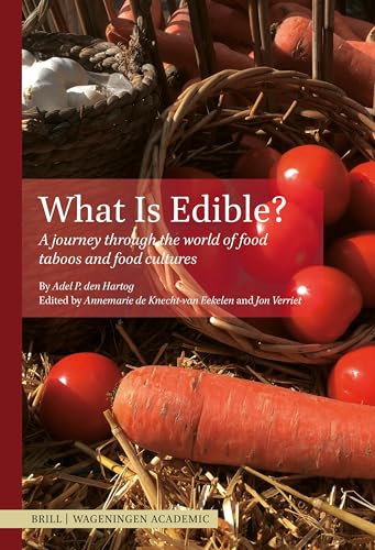 What is edible? (A journey through the world of food taboos and food cultures) by Adel P. den Hartog, 9789004694316