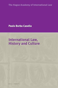 International Law, History and Culture by Paolo Borba Casella, 9789004694507