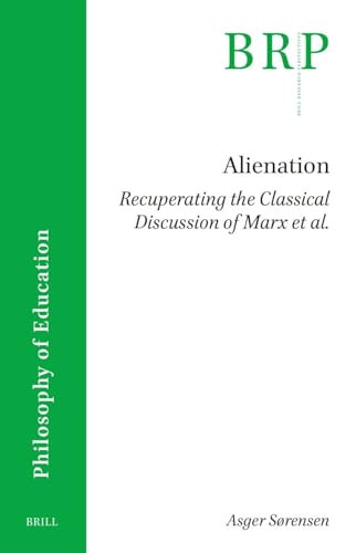 Alienation. Recuperating the Classical Discussion of Marx et al. by Asger Sørensen, 9789004697522
