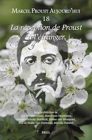La réception de Proust à l'étranger (French Edition) by Sjef Houppermans, Manet van Montfrans, Annelies Schulte Nordholt, Sabine van Wesemael, Nell de Hullu-van Doeselaar, 9789004697737