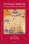 The Mongols' Middle East (Continuity and Transformation in Ilkhanid Iran) by Bruno De Nicola, Charles Melville, 9789004699793