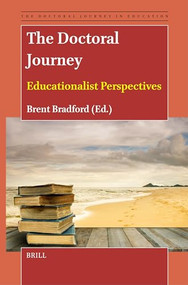The Doctoral Journey (Educationalist Perspectives) by Brent Bradford, 9789004700130