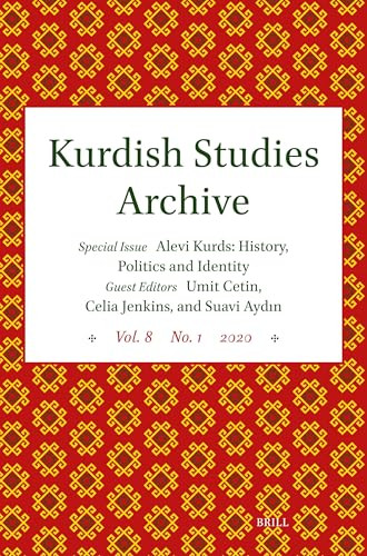 Kurdish Studies Archive (Vol. 8 No. 1 2020. Special Issue: Alevi Kurds: History, Politics and Identity) by Umit Cetin, Celia Jenkins, Suavi Aydın, 9789004700352