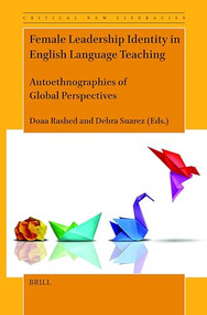 Female Leadership Identity in English Language Teaching (Autoethnographies of Global Perspectives) by Doaa Rashed, Debra Suarez, 9789004702172