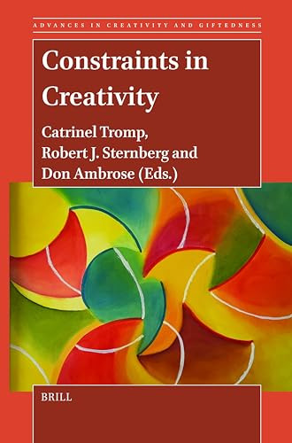 Constraints in Creativity by Catrinel Tromp, Robert J. Sternberg, Don Ambrose, 9789004707214