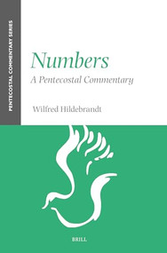 Numbers (A Pentecostal Commentary) by Wilfred Hildebrandt, 9789004711327