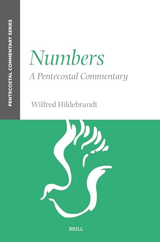 Numbers (A Pentecostal Commentary) by Wilfred Hildebrandt, 9789004711327