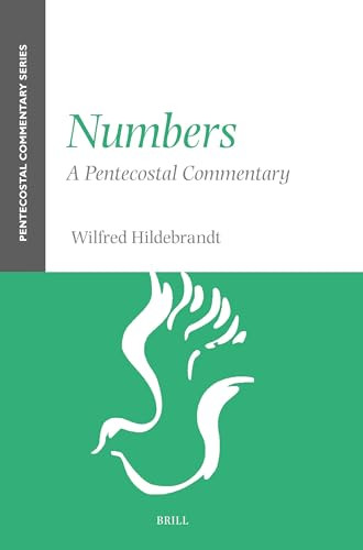 Numbers (A Pentecostal Commentary) by Wilfred Hildebrandt, 9789004711327