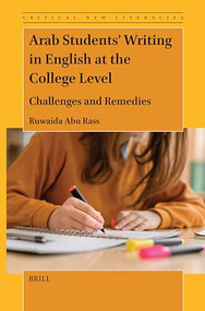 Arab Students' Writing in English at the College Level (Challenges and Remedies) by Ruwaida Abu Rass, 9789004714625