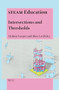 STEAM Education (Intersections and Thresholds) by Yichien Cooper, Alice Lai, 9789004714724