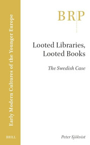 Looted Libraries, Looted Books (The Swedish Case) by Peter Sjökvist, 9789004715660