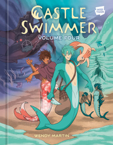Castle Swimmer: Volume 4 [A Graphic Novel] by Wendy Martin, 9780593835913