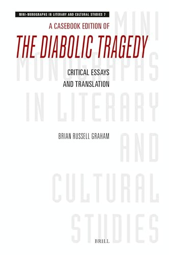 A Casebook Edition of The Diabolic Tragedy (Critical Essays and Translation) by Brian Russell Graham, 9789004720619