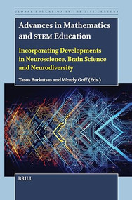 Advances in Mathematics and STEM Education (Incorporating Developments in Neuroscience, Brain Science and Neurodiversity) by Tasos Barkatsas, Wendy Goff, 9789004722637
