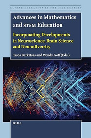 Advances in Mathematics and STEM Education (Incorporating Developments in Neuroscience, Brain Science and Neurodiversity) by Tasos Barkatsas, Wendy Goff, 9789004722637