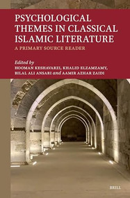 Psychological Themes in Classical Islamic Literature (A Primary Source Reader) (Arabic Edition) by Hooman Keshavarzi, Khalid Elzamzamy, Bilal Ali Ansari, Aamir Azhar Zaidi, 9789004725218