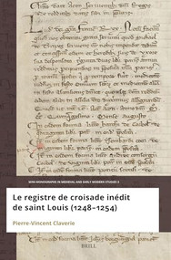 Le registre de croisade inédit de Saint Louis (1248-1254) (French Edition) by Pierre-Vincent Claverie, 9789004729056