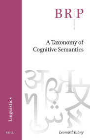 A Taxonomy of Cognitive Semantics by Leonard Talmy, 9789004730250