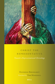 Christ the Representative (Toward a Representational Christology) by Reinhold Bernhardt, 9789004734197