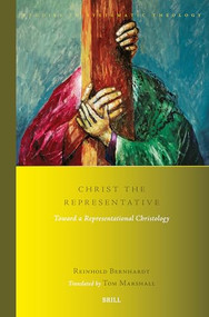 Christ the Representative (Toward a Representational Christology) by Reinhold Bernhardt, 9789004734197