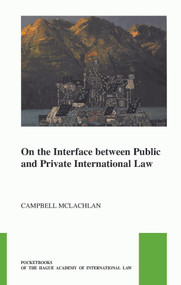 On the Interface between Public and Private International Law by Campbell McLachlan, 9789004735712