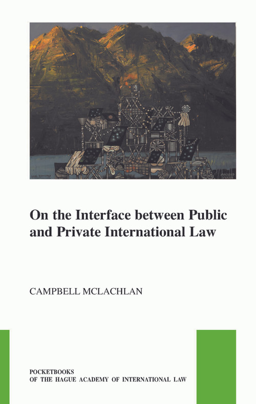 On the Interface between Public and Private International Law by Campbell McLachlan, 9789004735712
