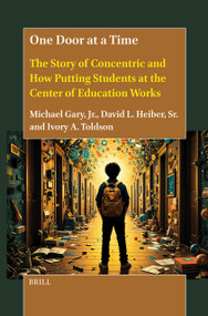 One Door at a Time (The Story of Concentric and How Putting Students at the Center of Education Works) by Michael Gary Jr., David Heiber, Ivory A. Toldson, 9789004736061