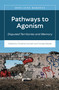 Pathways to Agonism (Disputed Territories and Memory) by Christina Horvath, Tomasz Rawski, 9789004736825