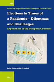Elections in Times of a Pandemic - Dilemmas and Challenges (Experiences of the European Countries) by Magdalena Musiał-Karg, Izabela Kapsa, 9789004738393