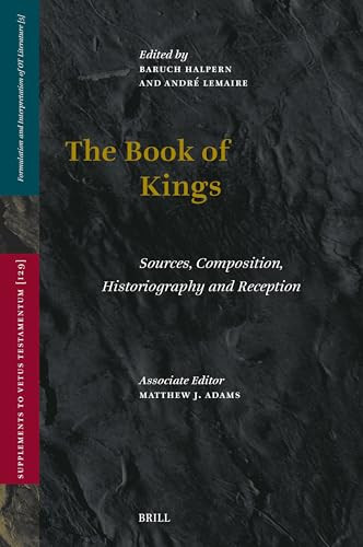 The Books of Kings (Sources, Composition, Historiography and Reception) by Matthew J. Adams, Baruch Halpern, André Lemaire, 9789004741478