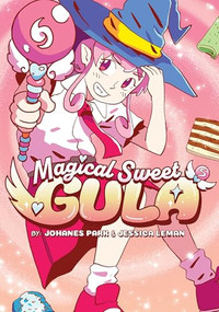 Magical Sweet Gula Book 1 by Johanes Park, Jessica Leman, 9789811877360