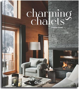 Charming Chalets (The most beautiful houses to rent) by Charis Stank, 9783766728814