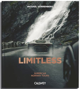 Limitless: Supercar Norway Tours by Michael Dörrenberg, 9783766728838