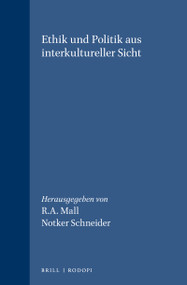 Ethik und Politik aus interkultureller Sicht (German Edition) by R.A. Mall, Notker Schneider, 9789042000032