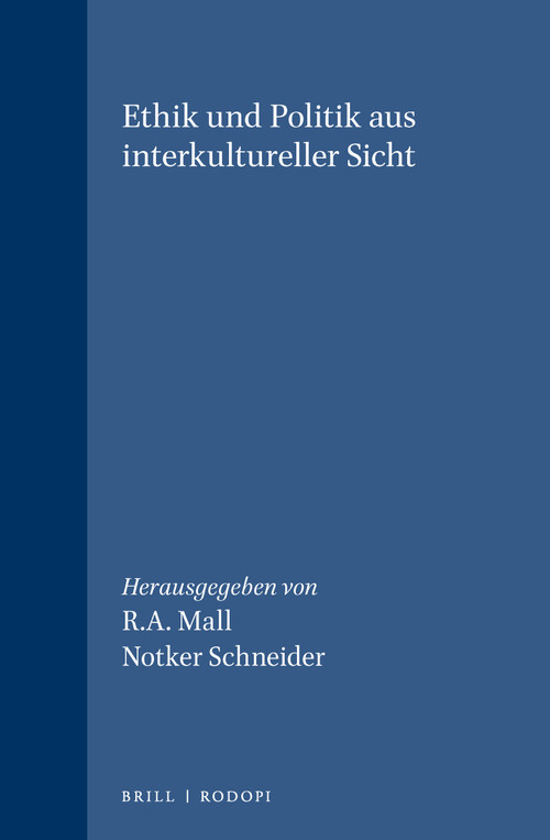 Ethik und Politik aus interkultureller Sicht (German Edition) by R.A. Mall, Notker Schneider, 9789042000032