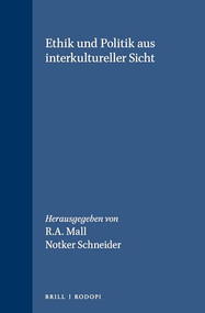 Ethik und Politik aus interkultureller Sicht (German Edition) by R.A. Mall, Notker Schneider, 9789042000032