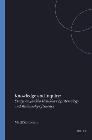 Knowledge and Inquiry (Essays on Jaakko Hintikka's Epistemology and Philosophy of Science) by Matti Sintonen, 9789042000698