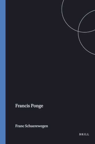 Francis Ponge (Textes recueillis par Franc Schuerewegen) (French Edition) by Franc Schuerewegen, 9789042000735