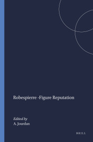 Robespierre -Figure Reputation by Annie Jourdan, 9789042001336