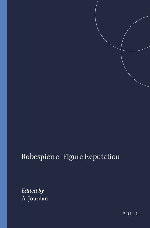 Robespierre -Figure Reputation by Annie Jourdan, 9789042001336
