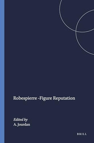 Robespierre -Figure Reputation by Annie Jourdan, 9789042001336